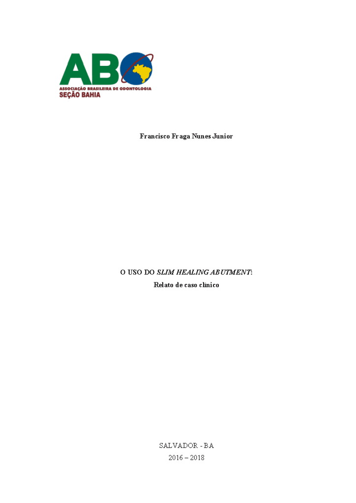 o uso do slim healing abutment relato de caso clínico, autor dr. franciso fraga nunes jr da abo ba página 01